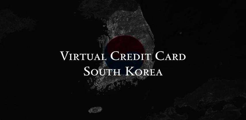 Get Virtual Credit Card South Korea: Apply Today