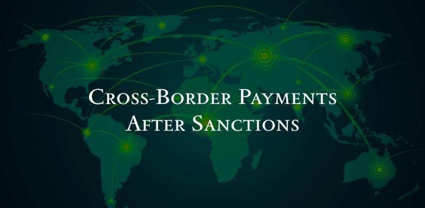 Cross-Border Payments After Sanctions: Alternative Solutions