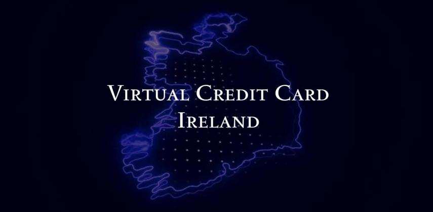 Get Virtual Credit Card Ireland: Fast & Secure Setup